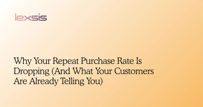 Why Your Repeat Purchase Rate Is Dropping (And What Your Customers Are Already Telling You)