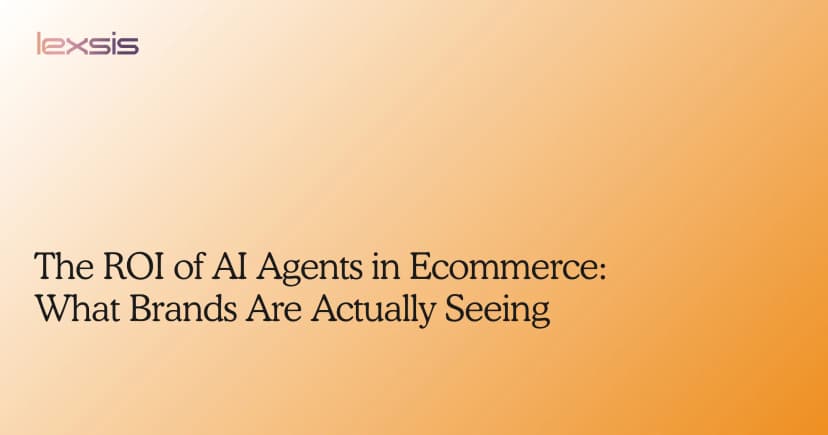 The ROI of AI Agents in Ecommerce: What Brands Are Actually Seeing