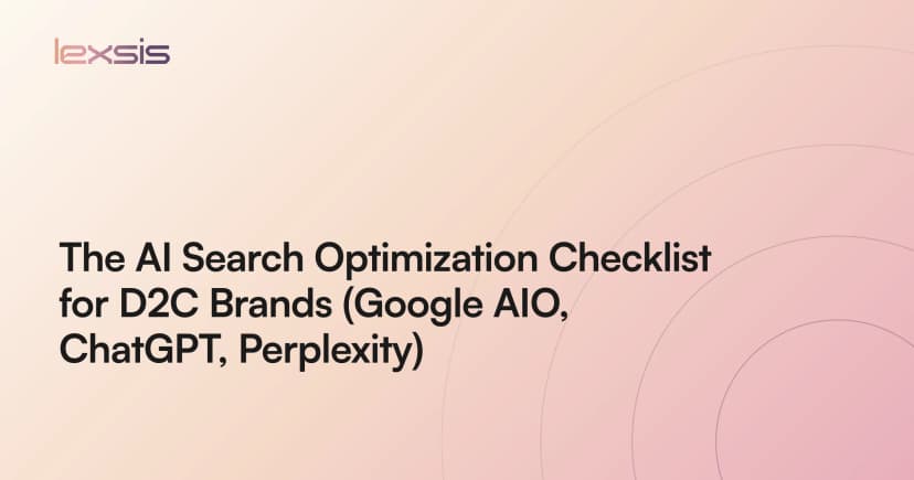 The AI Search Optimization Checklist for D2C Brands (Google AIO, ChatGPT, Perplexity)