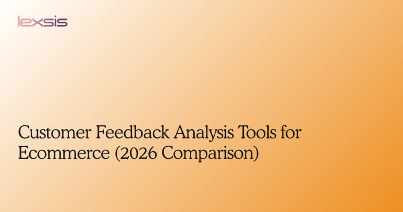 Customer Feedback Analysis Tools for Ecommerce (2026 Comparison)
