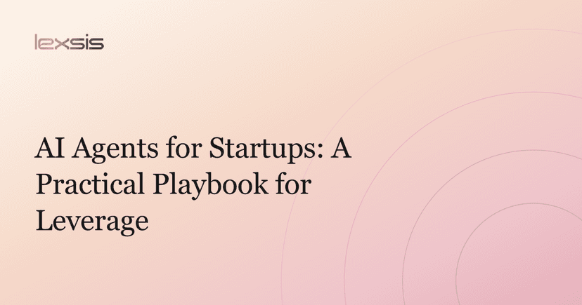 AI Agents for Startups: A Practical Playbook for Leverage