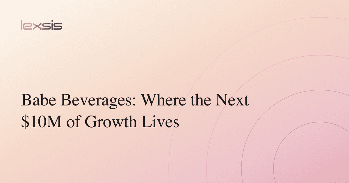 Babe Beverages: Where the Next $10M of Growth Lives