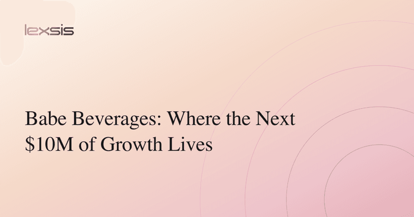 Babe Beverages: Where the Next $10M of Growth Lives