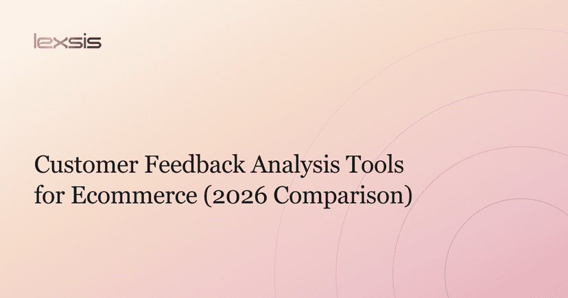 Customer Feedback Analysis Tools for Ecommerce (2026 Comparison)