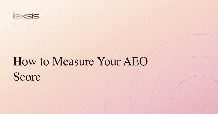 How to Measure Your AEO Score (And Why It Matters)