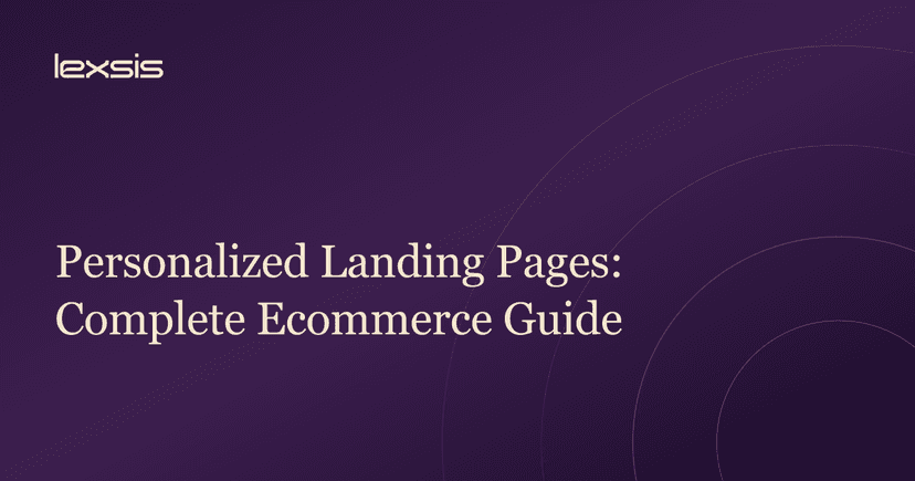 Personalized Landing Pages: The Complete Ecommerce Guide
