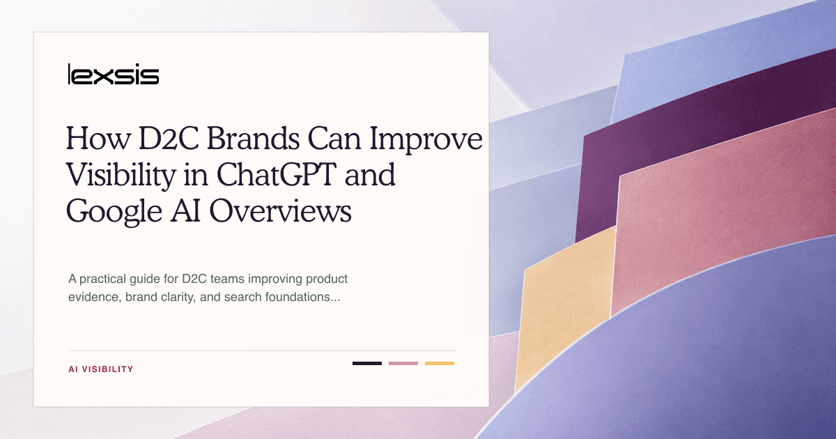 How D2C Brands Can Improve Visibility in ChatGPT and Google AI Overviews