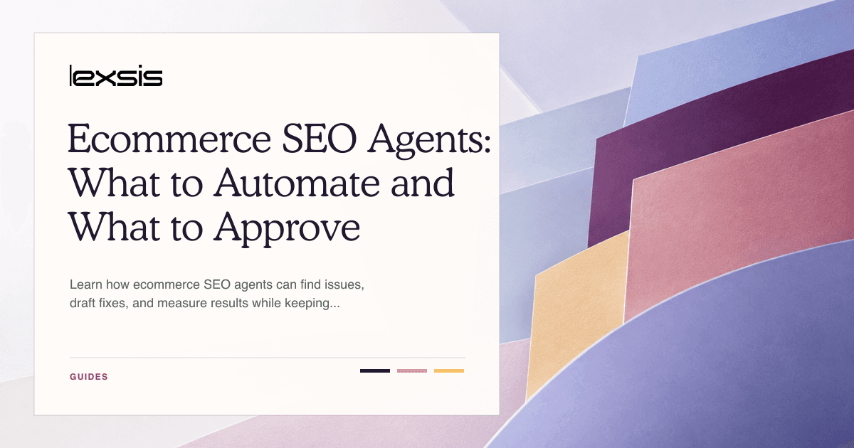 Ecommerce SEO Agents: What to Automate and What to Approve