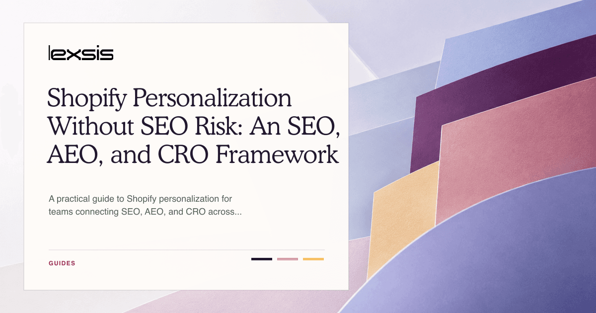 Shopify Personalization Without SEO Risk: An SEO, AEO, and CRO Framework