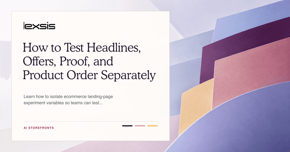 How to Test Headlines, Offers, Proof, and Product Order Separately