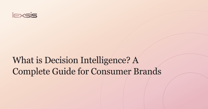 What is Decision Intelligence? A Complete Guide for Consumer Brands