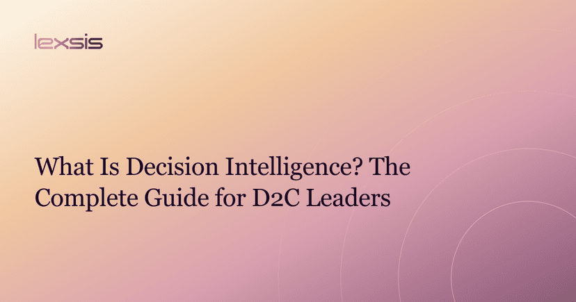 What Is Decision Intelligence? The Complete Guide for D2C Leaders